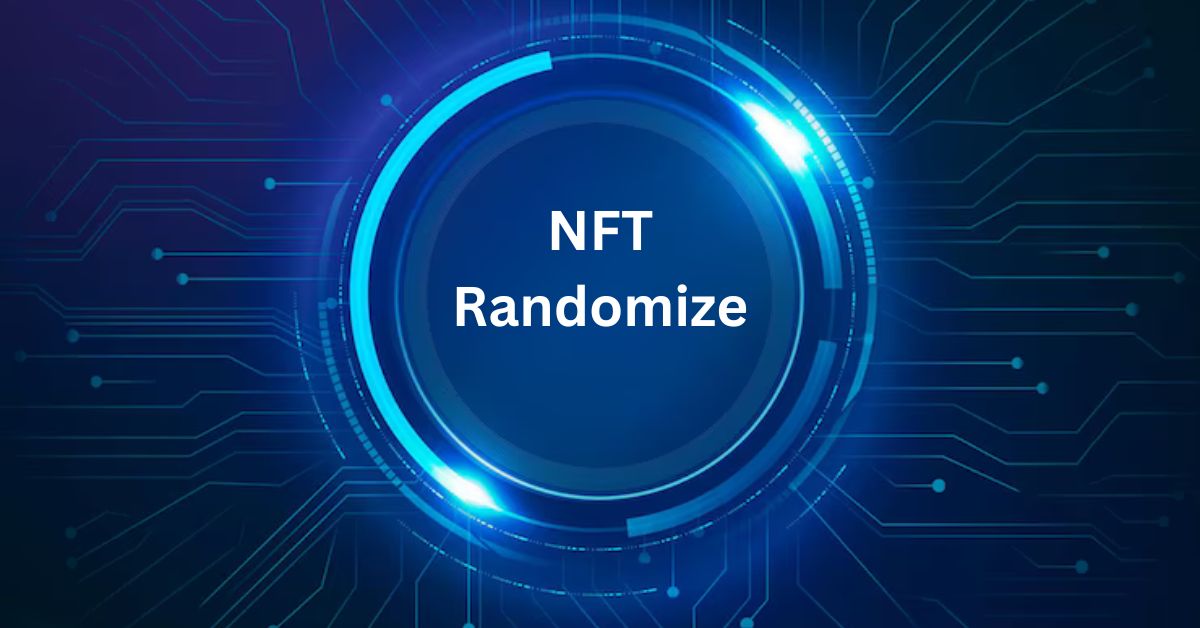 How to Utilize nftrandomize for Maximum Efficiency