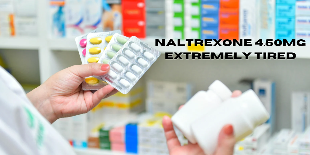 How to Recognize the Signs of naltrexone 4.50mg extremely tired