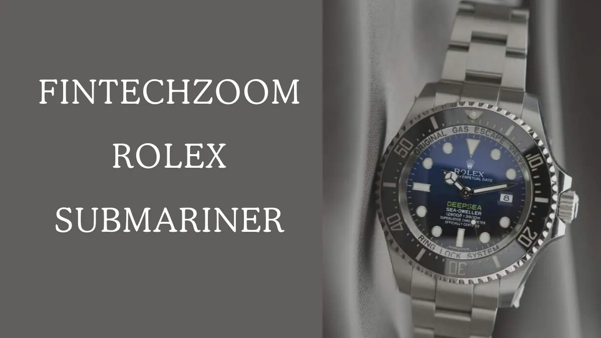 How to Choose the Right fintechzoom rolex submariner for Your Needs