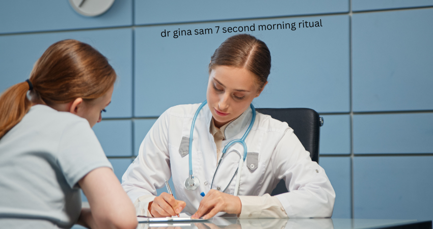 How to Make the Most of what is dr gina sam 7 second morning ritual