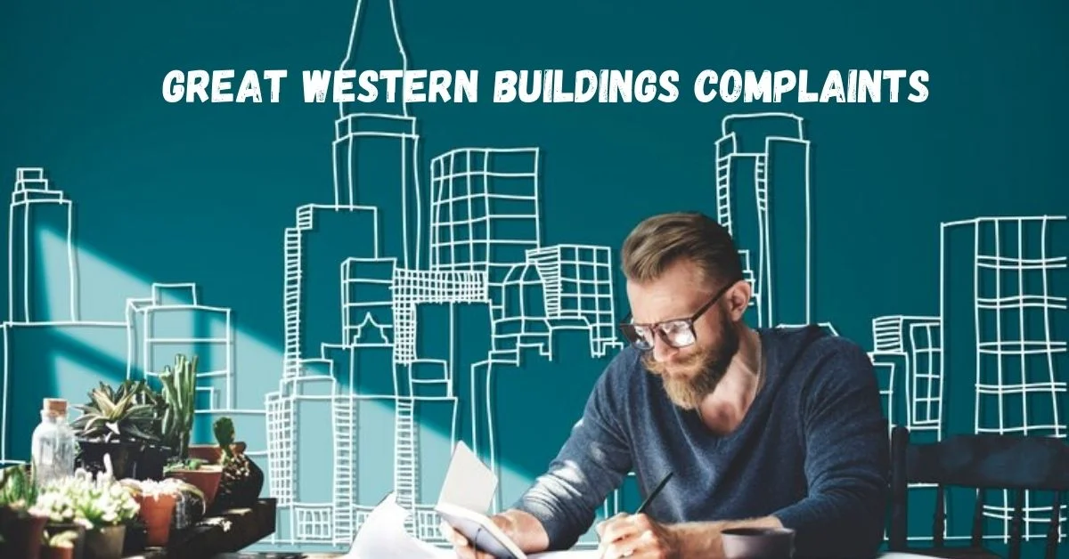 How to Respond to great western buildings complaints