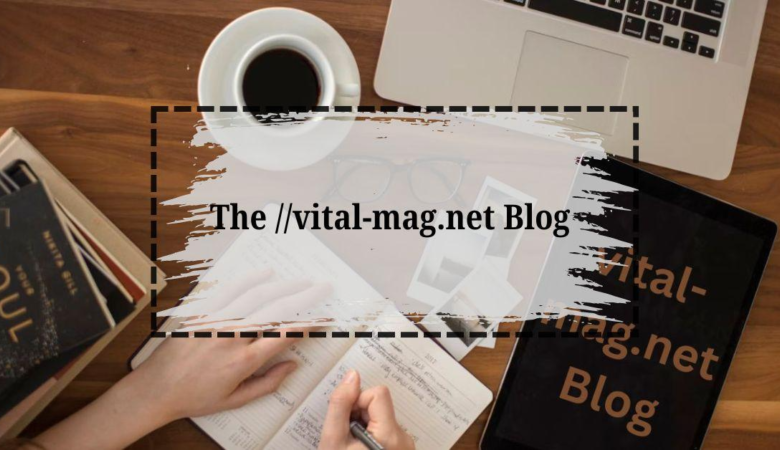 How to Make the Most of the //vital-mag.net blog