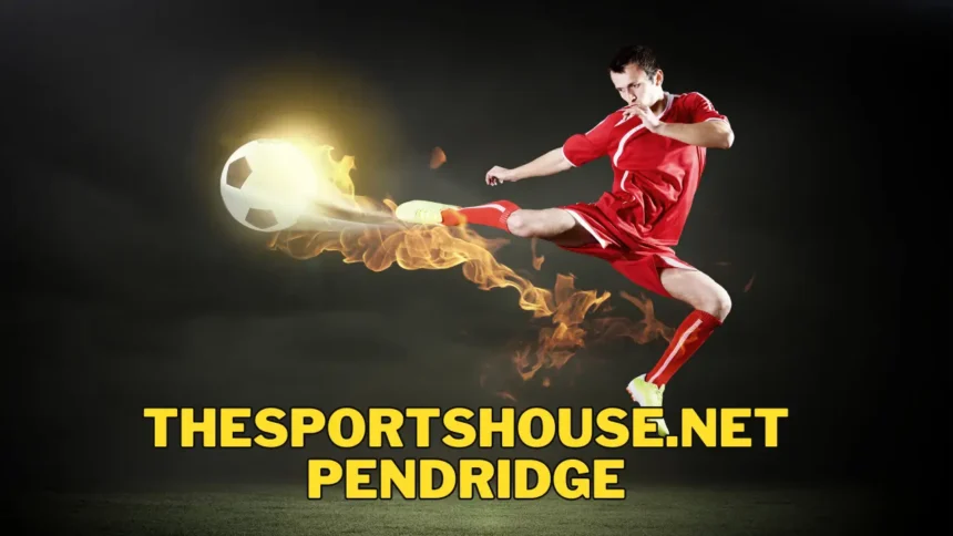 How to Get the Most Out of thesportshouse .net pendridge